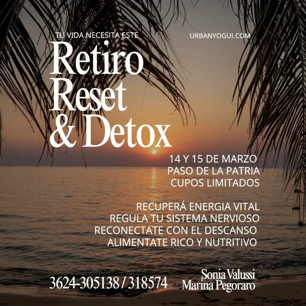 Tu Vida necesita este Retiro Reset & Detox